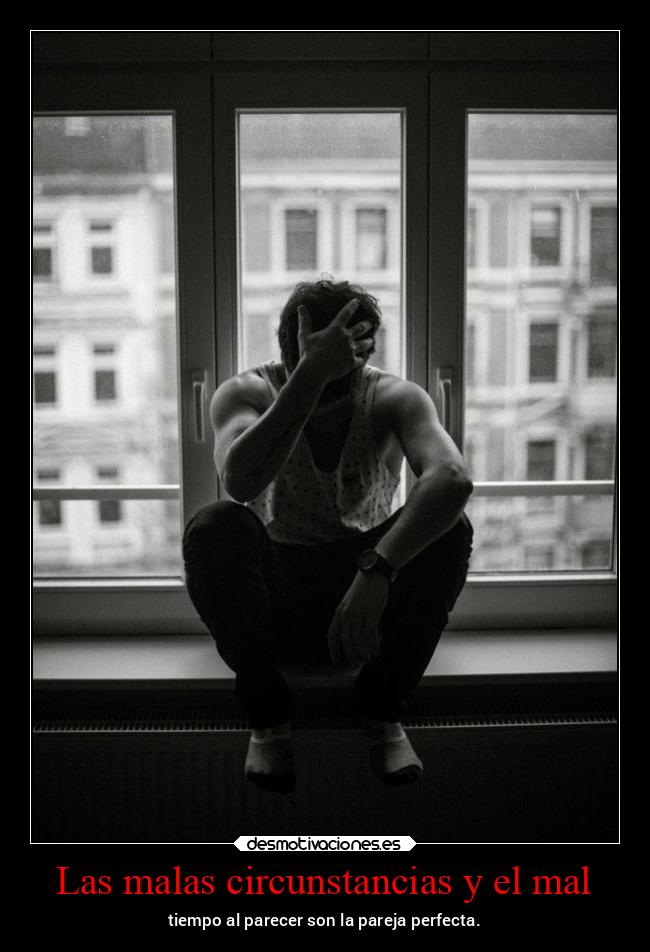 Las malas circunstancias y el mal - 