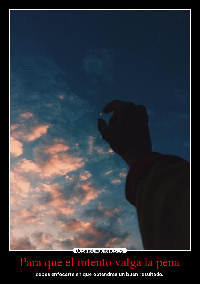 Para que el intento valga la pena - 
