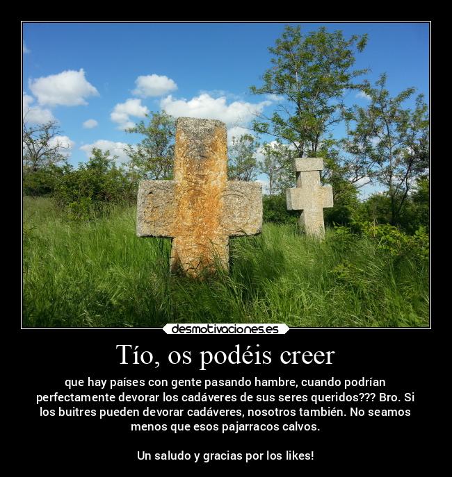 Tío, os podéis creer -