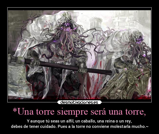 carteles enemigo bloodborne ejecutoresdelaiglesia masfuertequeeldiamante torre ajedrez desmotivaciones