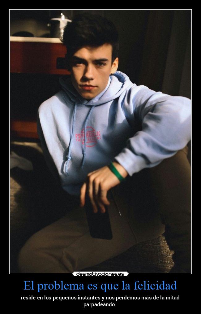 El problema es que la felicidad - 