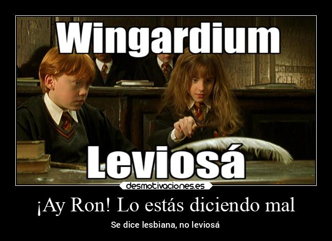 ¡Ay Ron! Lo estás diciendo mal - Se dice lesbiana, no leviosá