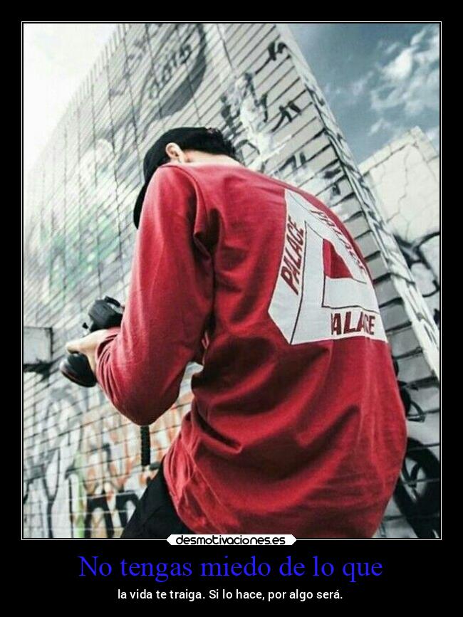 No tengas miedo de lo que - 