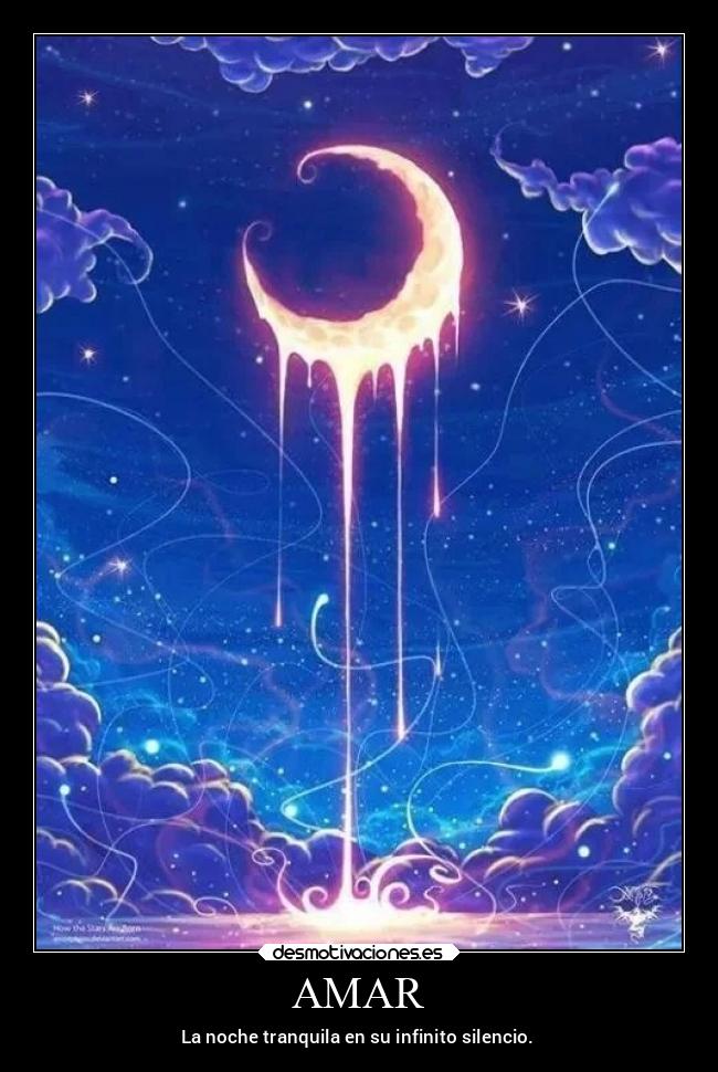 AMAR - La noche tranquila en su infinito silencio.