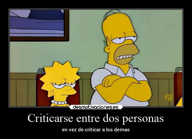 Criticarse entre dos personas - en vez de criticar a los demas