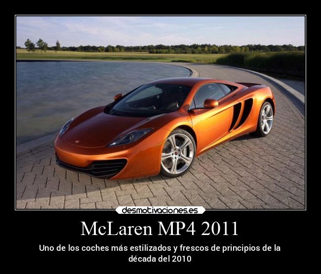 McLaren MP4 2011 - Uno de los coches más estilizados y frescos de principios de la
década del 2010