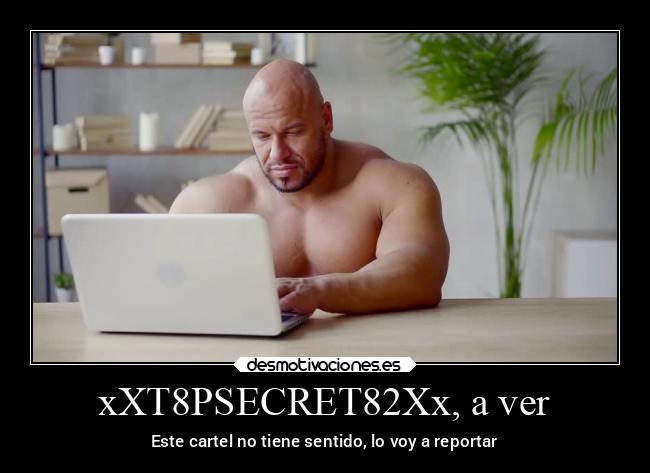 xXT8PSECRET82Xx, a ver - 