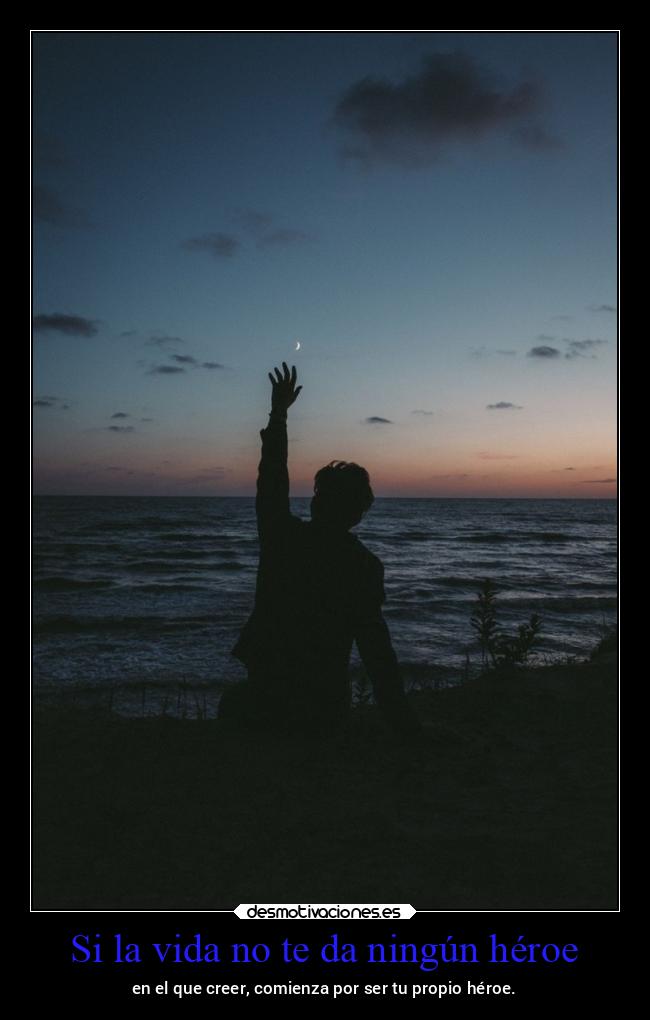 Si la vida no te da ningún héroe - 