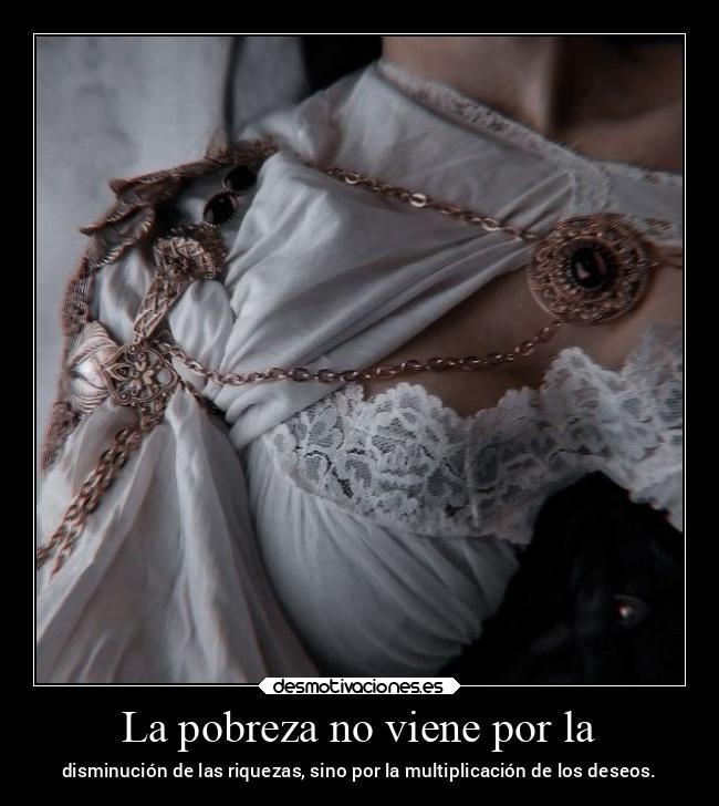 La pobreza no viene por la - 