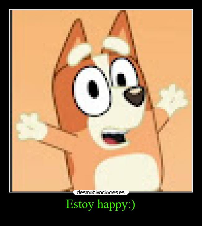 Estoy happy:) - 