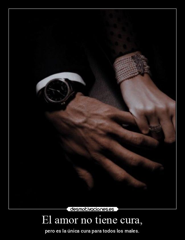 El amor no tiene cura, - 