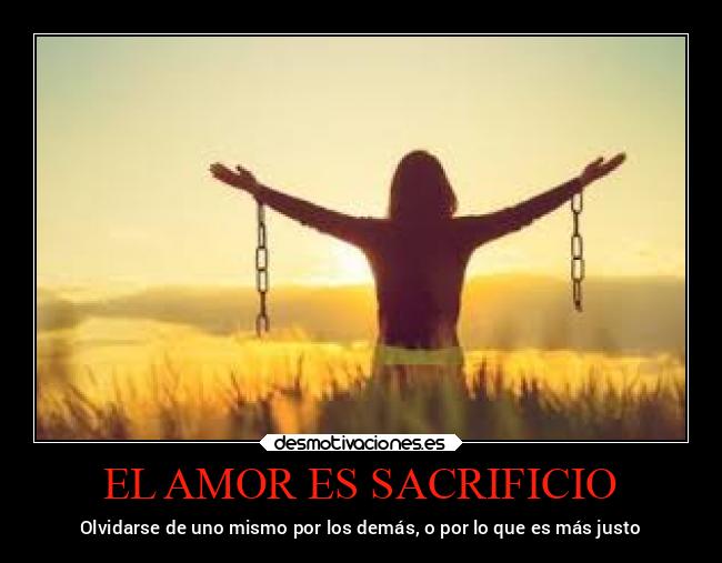 EL AMOR ES SACRIFICIO - 