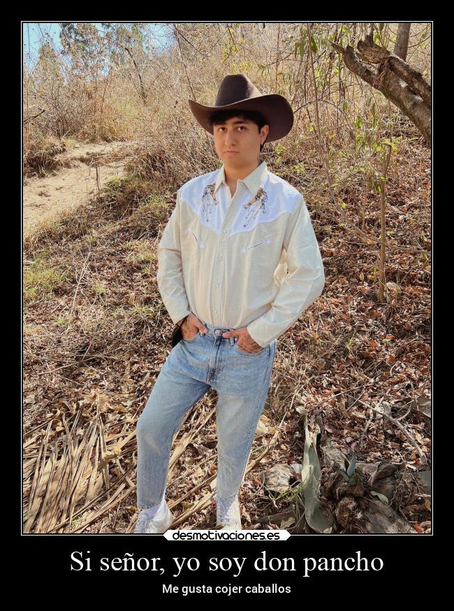 Si señor, yo soy don pancho - 