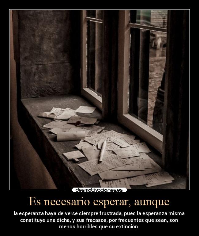 Es necesario esperar, aunque - 