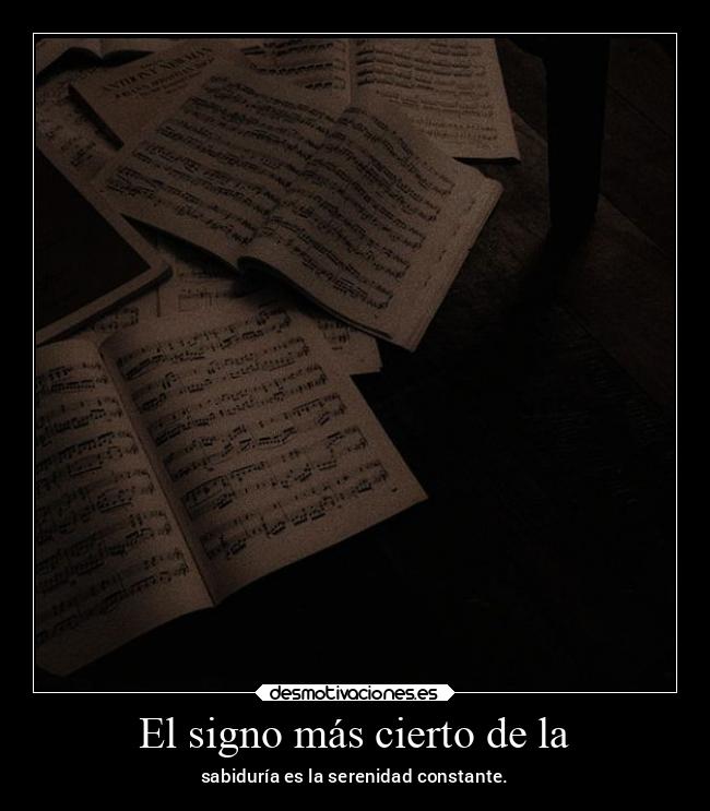 El signo más cierto de la - 