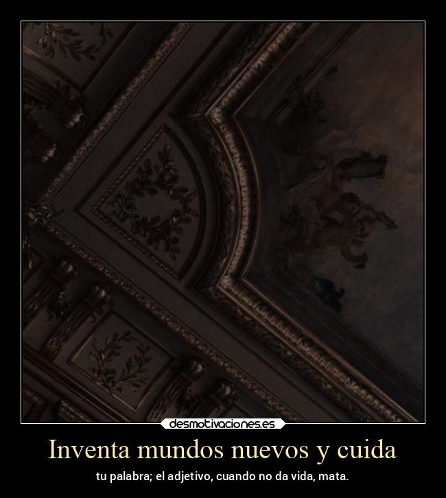 Inventa mundos nuevos y cuida - 