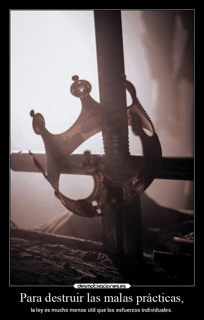 Para destruir las malas prácticas, - 