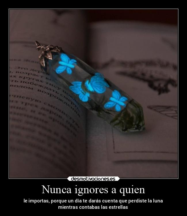 Nunca ignores a quien - 