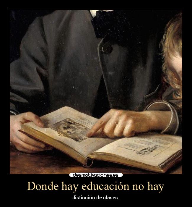 Donde hay educación no hay -