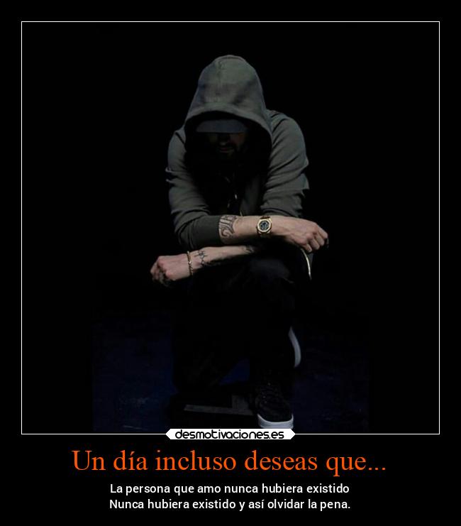 Un día incluso deseas que... - 