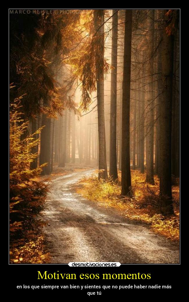 Motivan esos momentos -