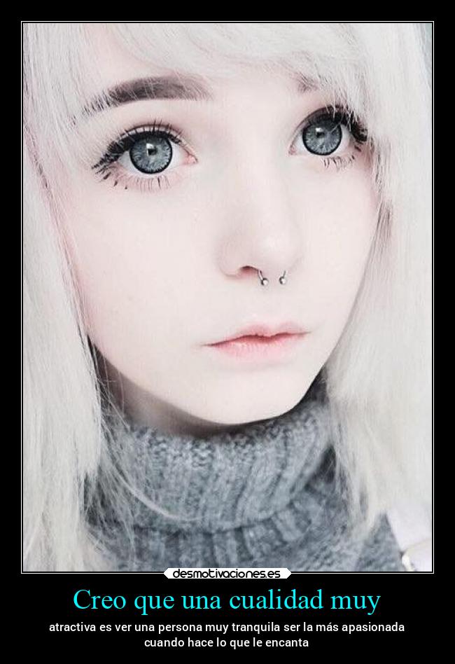 Creo que una cualidad muy - 