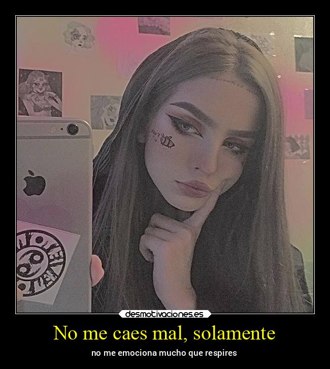 No me caes mal, solamente - 