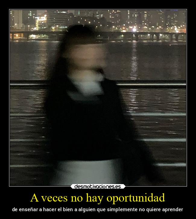 A veces no hay oportunidad - 