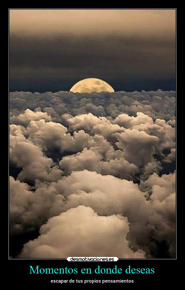 Momentos en donde deseas - 