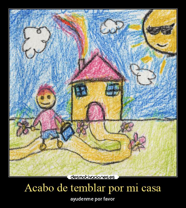 Acabo de temblar por mi casa - 