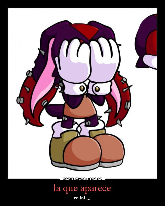 la que aparece - en fnf ._.