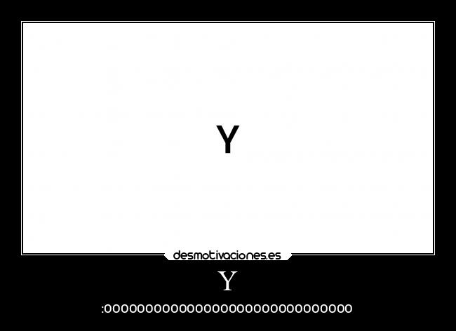 Y - :OOOOOOOOOOOOOOOOOOOOOOOOOOOOOO