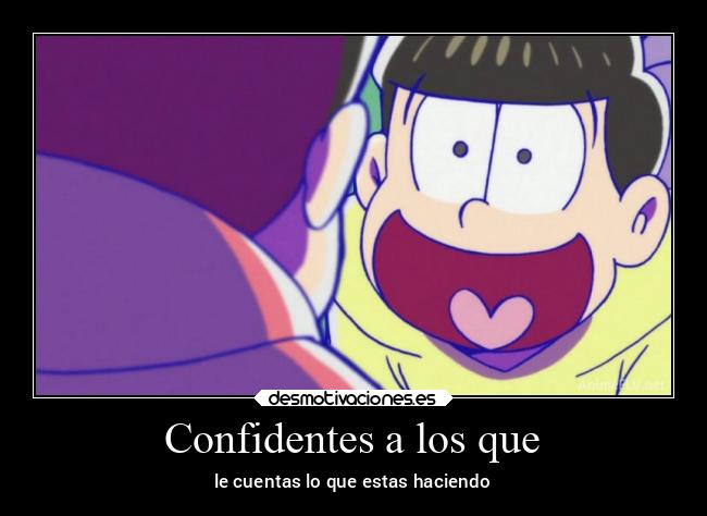 Confidentes a los que - 