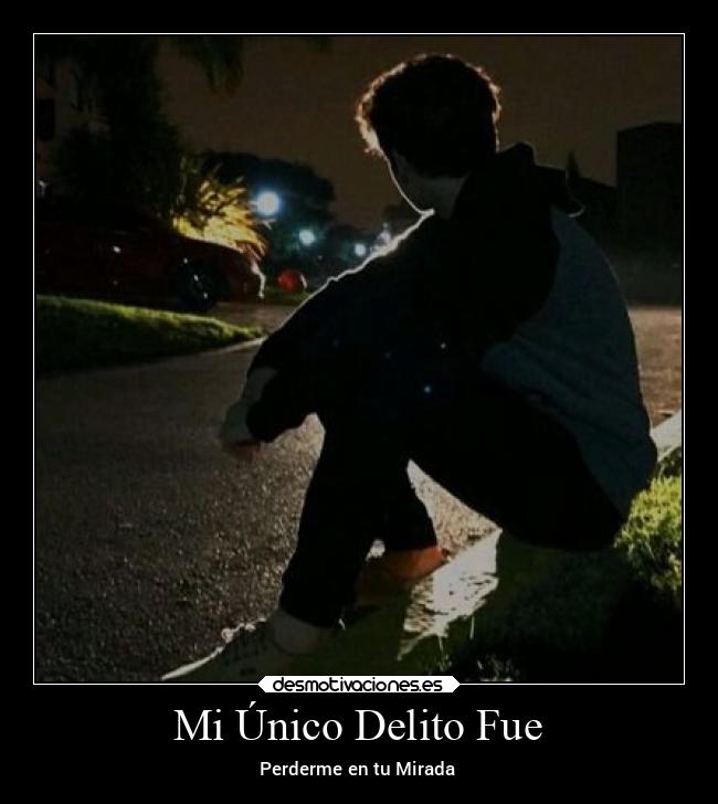 Mi Único Delito Fue - 