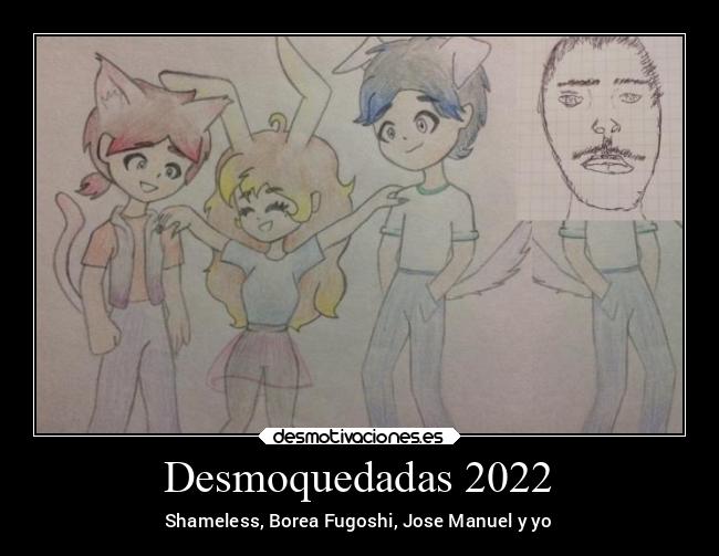 carteles desmotivaciones alma shameless josemanueldejesus boreafujoshi desmotivaciones