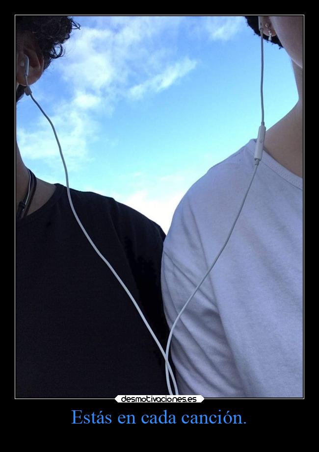 Estás en cada canción. - 