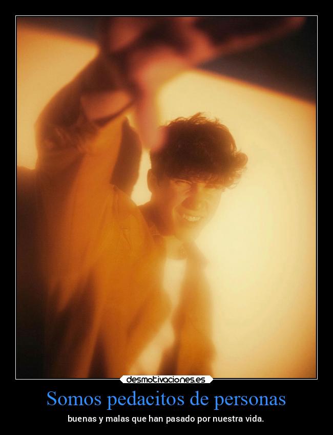 Somos pedacitos de personas - 