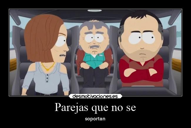 Parejas que no se - soportan