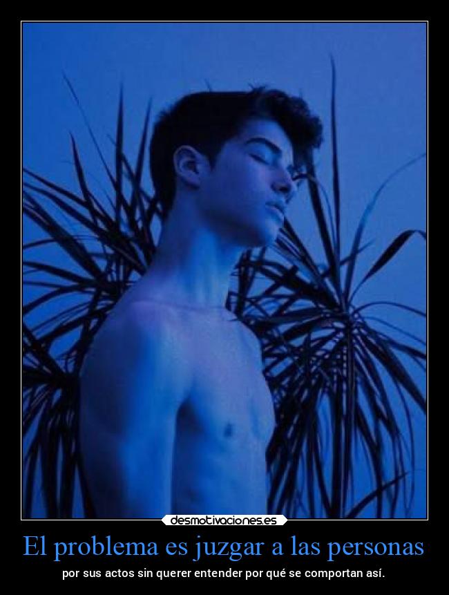 El problema es juzgar a las personas - 