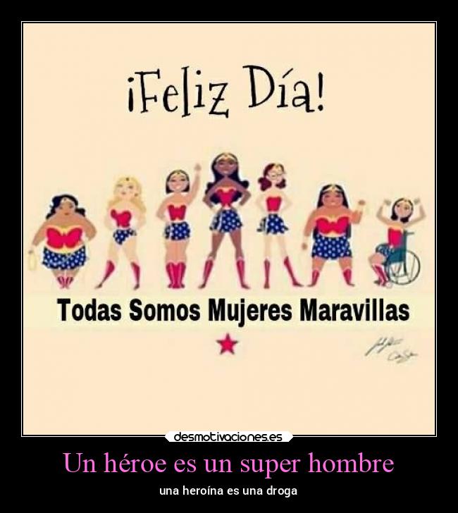 Un héroe es un super hombre - 