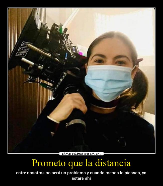 Prometo que la distancia - 