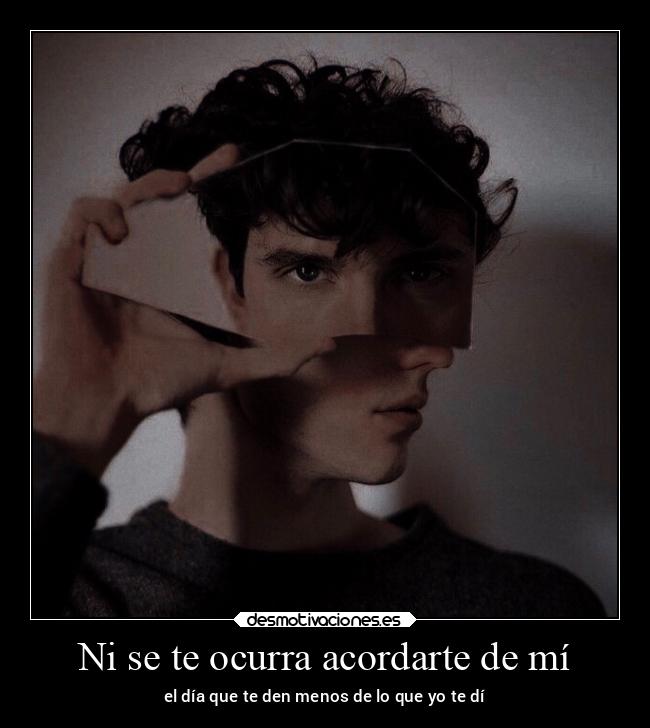 Ni se te ocurra acordarte de mí - 