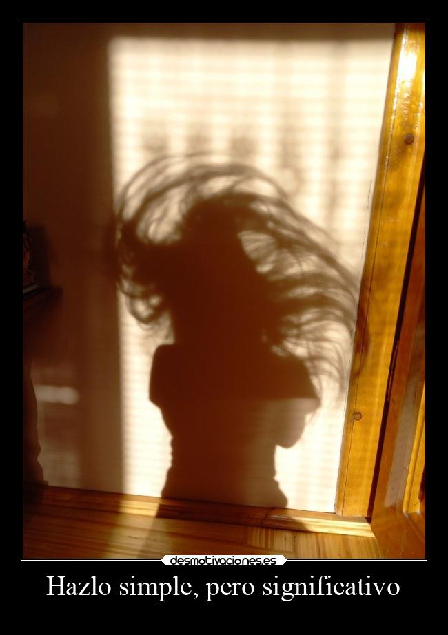 Hazlo simple, pero significativo - 