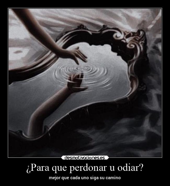 ¿Para que perdonar u odiar? - 