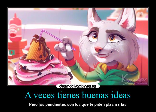 A veces tienes buenas ideas - 