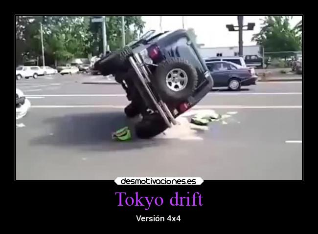 Tokyo drift - Versión 4x4