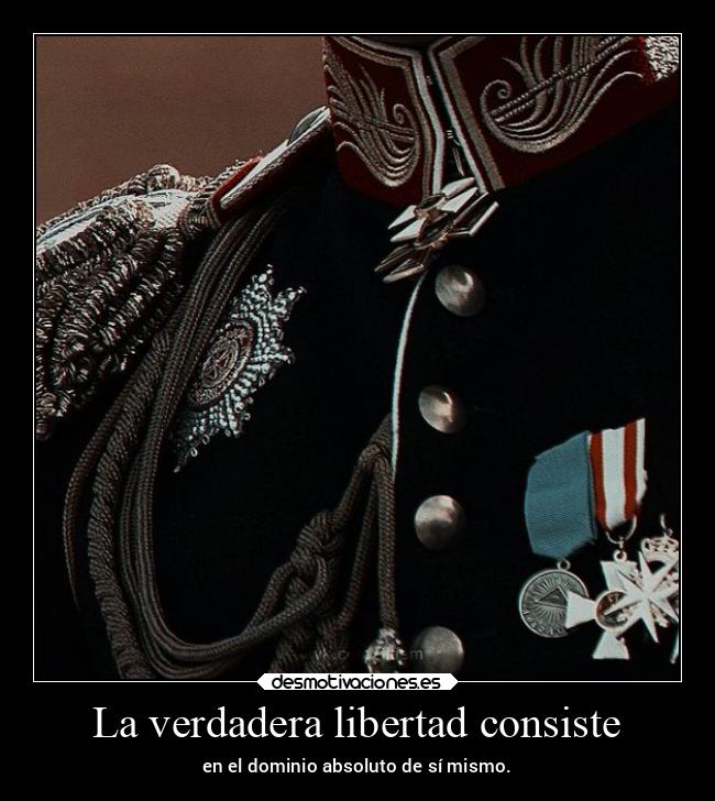 La verdadera libertad consiste - 