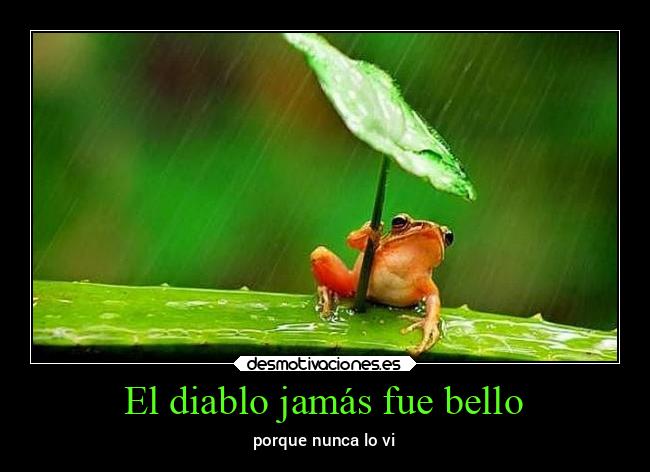 El diablo jamás fue bello - 