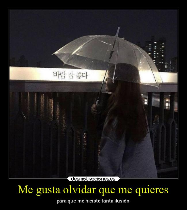Me gusta olvidar que me quieres - 