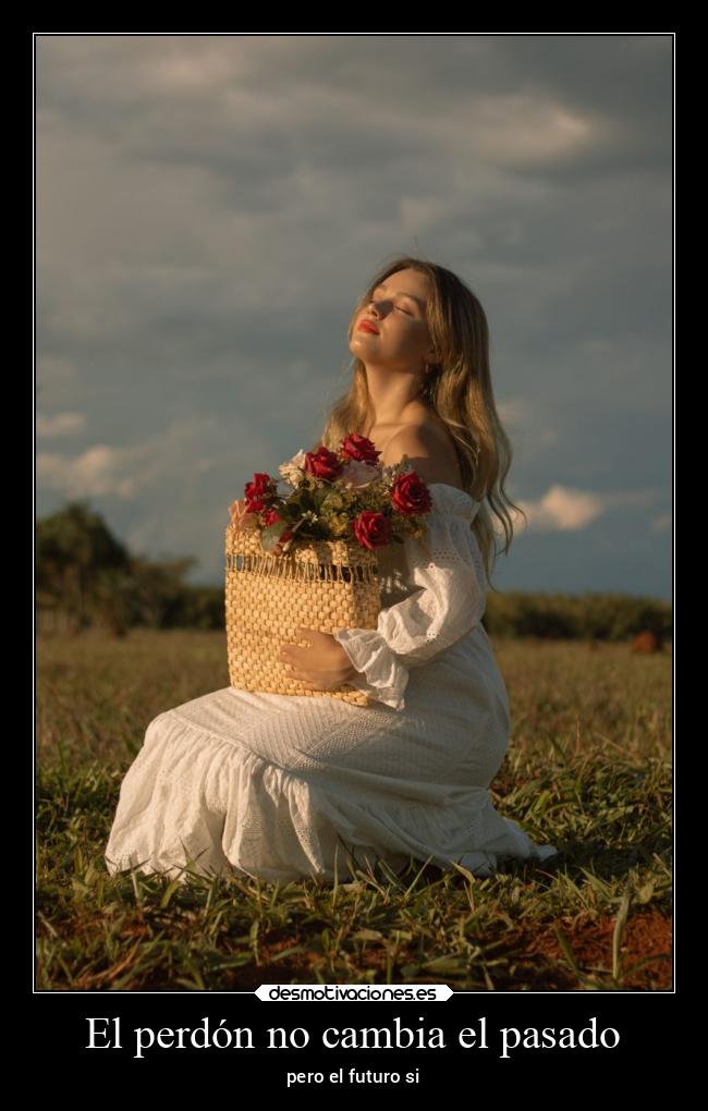 El perdón no cambia el pasado - 